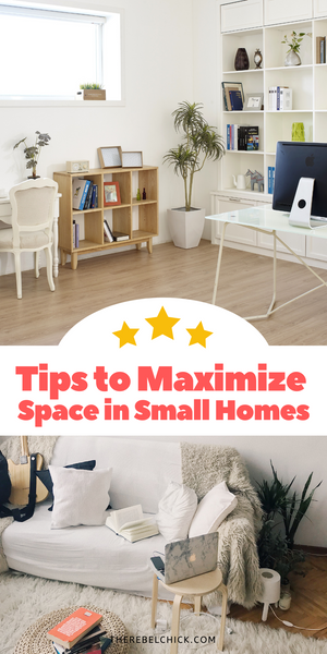 Check out these top Tips to Maximize Space in Small Homes