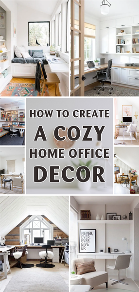 How to Create a Cozy Home Office Decor